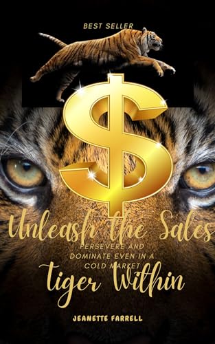 Unleash The Sales Tiger Within: Persevere and dominate even in a cold market
