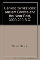 The Earliest Civilizations: Ancient Greece and the Near East, 3000-200 B.C. 0819125989 Book Cover