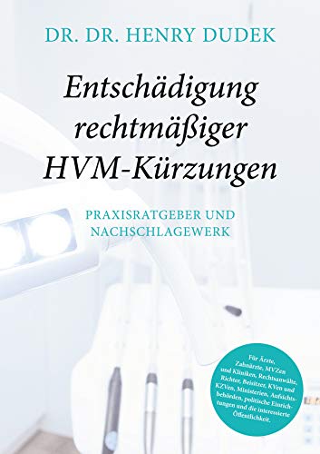 Entschädigung rechtmäßiger HVM-Kürzungen: Praxisratgeber und Nachschlagewerk (German Edition)