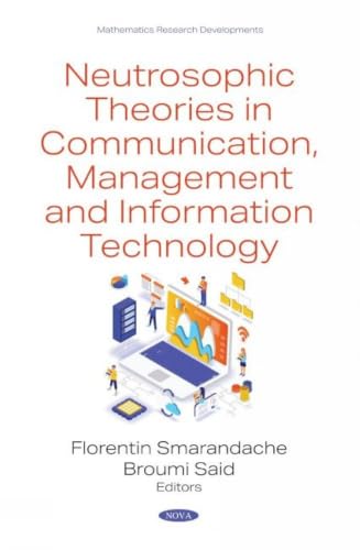 Neutrosophic Theories in Communication, Management and Information Technology