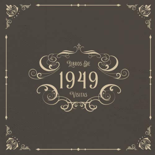 1949 Libros de Visitas: Libros de visitas para fiestas de cumpleaños de estilo vintage para que la familia y los amigos inserten saludos y mensajes | 100 páginas