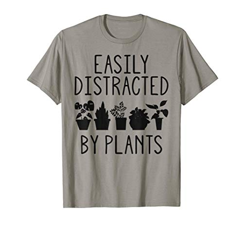 Easily Distracted By Plants Hilarious Gardening Plant Lover T-Shirt