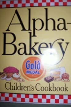 Unknown Binding Alpha Bakery Gold Medal Children's Cookbook Book