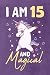 Produktbild I am 15 And Magical: Journal Notebook 119 Pages 6 x 9 for writing and drawing 15 Year Old Birthday Gift for Kids Boys Girls