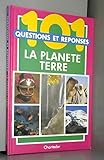  101 questions réponses 2. La planète terre