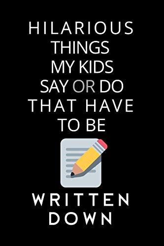 Hilarious Things My Kids Say Or Do That Have To Be Written Down: Blank Lined Notebook. Funny For Parents With Kids To Record Memories. image 3