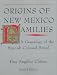 Origins of New Mexico Families:  A Genealogy of the Spanish Colonial Period