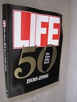 Life: The First Fifty Years, 1936-1986 0316526142 Book Cover