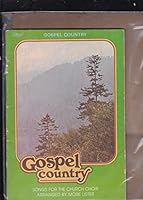 GOSPEL COUNTRY Songs for the Church Choir B000NQ7U86 Book Cover