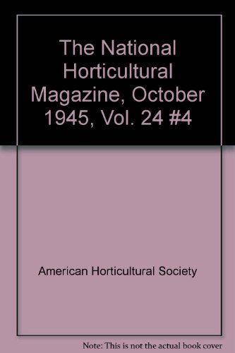 The National Horticultural Magazine, October 1945, Vol. 24 #4