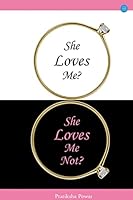She loves me, She loves me Not?: A Gen-Z love story 9357045376 Book Cover