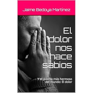 El dolor nos hace sabios Audiolibro Por Jaime Bedoya Martinez arte de portada