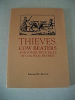 Thieves, Cow Beaters and Other True Tales of Colonial Beverly B0046NNFHM Book Cover