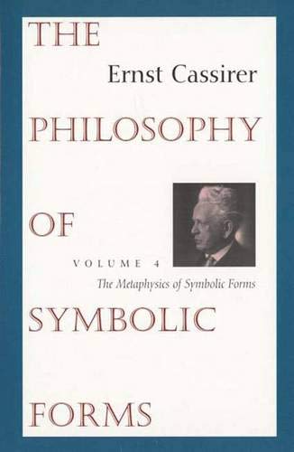 The Philosophy of Symbolic Forms: The Metaphysics of Symbolic Forms : Including the Text of Cassirer's Manuscript on Basis Phenomena