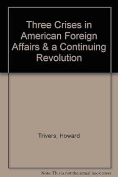 Hardcover Three Crises in American Foreign Affairs & a Continuing Revolution Book