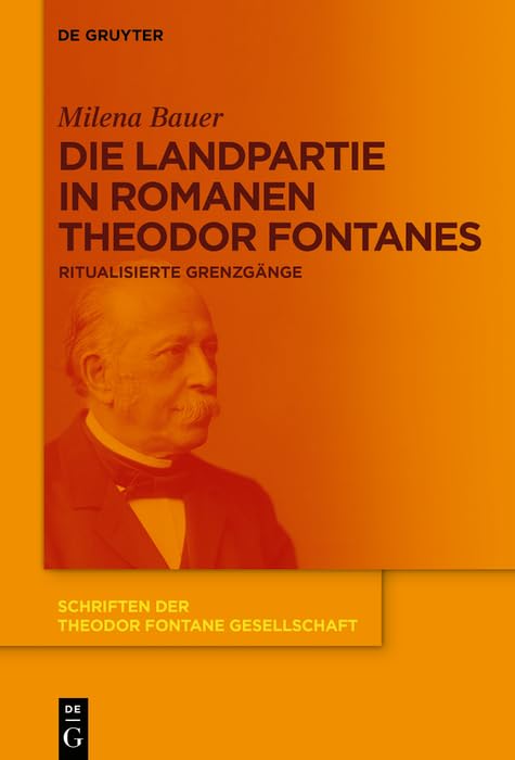 Die Landpartie in Romanen Theodor Fontanes: Ritualisierte Grenzgänge (Schriften der Theodor Fontane Gesellschaft 12)
