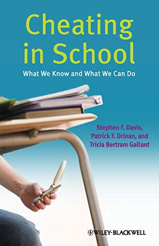Cheating in School: What We Know and What We Can Do Cheating in School: What We Know and What We Can Do