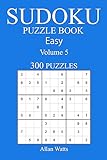 300 Easy Sudoku Puzzle Book: Volume 5