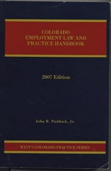 Paperback Colorado Employment Law and Practice Handbook (Colorado Practice Series, 16A) Book