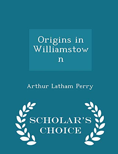 Origins in Williamstown - Scholar's Choice Edition 1297421019 Book Cover
