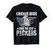 Chicken Dads Have The Best Peckers Ever Funny Adult Humor T-Shirt, Small