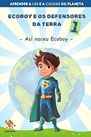 ECOBOY E OS DEFENSORES DA TERRA 1: Conto para aprender a ler e a coidar do planeta Con letra MAIÚSCULA e LIGADA. Libro para nenos e nenas de 5 a 6 anos (Galician Edition) B0F5PQWGM5 Book Cover
