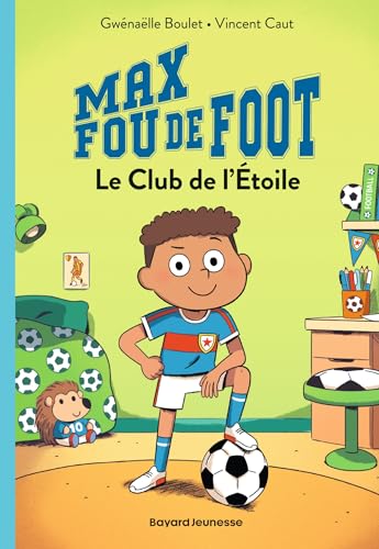 Max fou de foot, Tome 01: Le club de l'étoile