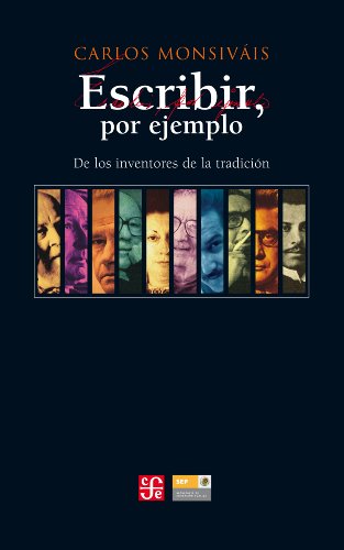 Escribir por ejemplo. De los inventores de la tradición (Tezontle) (Spanish Edition)