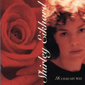 If I Had My Way [Audio CD] Eikhard, Shirley
