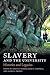 Slavery and the University: Histories and Legacies