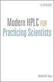 Modern HPLC for Practicing Scientists