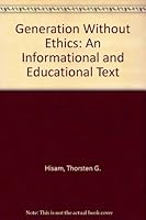 Generation Without Ethics?: An Informational and Educational Text 1556052898 Book Cover