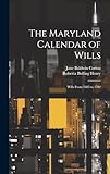  The Maryland Calendar of Wills: Wills From 1685 to 1702