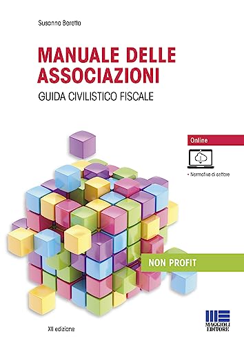 Manuale delle associazioni. Guida civilistico fiscale. Con espansione online