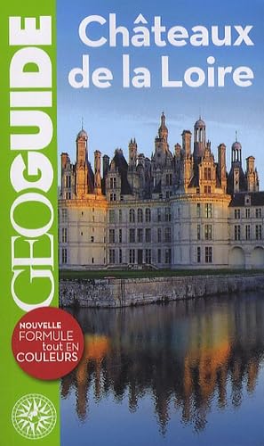 CHÂTEAUX DE LA LOIRE : GEOGUIDE Albertini, Sabine; Clamens, Mathias; Guitton, Pierre and Brabant-Pelletier, François-Xavier