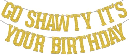 Go Shawty Its Your Birthday Banner - Go Shawty Its Your Birthday Decorations - Funny Bday Party Decorations Gold
