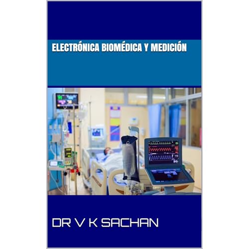 Electr&amp;oacute;nica biom&amp;eacute;dica Y medici&amp;oacute;n (Written by Dr V K Sachan) episode artwork