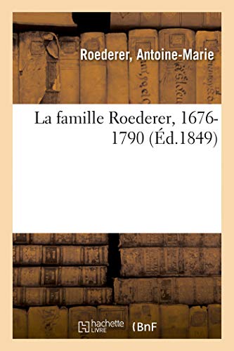 La famille Roederer, 1676-1790 (French Edition)