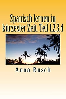 Paperback Spanisch lernen in kuerzester Zeit. Teil 1,2,3,4 [German] Book