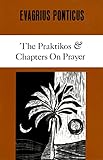 The Praktikos & Chapters On Prayer (Cistercian Studies Series Book 4)