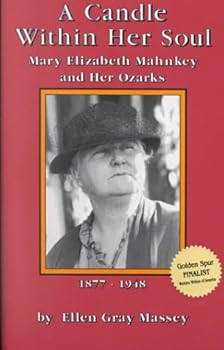 Paperback A Candle Within Her Soul: Mary Elizabeth Mahnkey & Her Ozarks, 1877-1948 Book