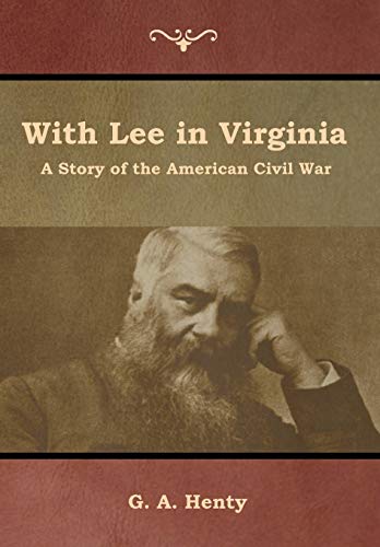 With Lee in Virginia: A Story of the American Civil War