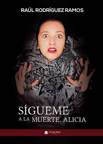 Sígueme a la muerte, Alicia (Spanish Edition)