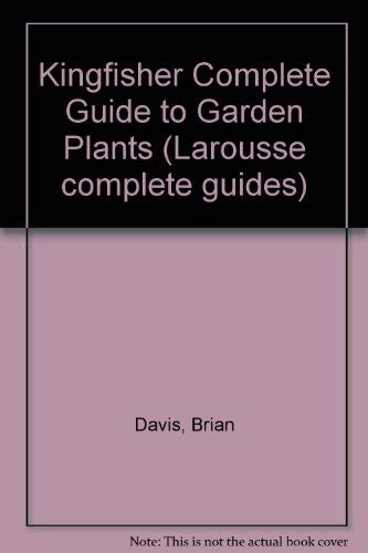Complete Guide to Garden Plants (Larousse Compl... 1856970345 Book Cover