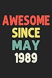 Photo Gallery awesome since may 1989: awesome since birthday lined notebook / journal gift 120 pages 6x9 soft cover matte finish Photo Gallery awesome since may 1989: awesome since birthday lined notebook / journal gift 120 pages 6x9 soft cover matte finish
