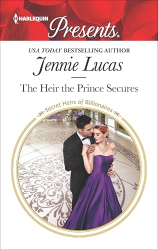 The Heir the Prince Secures (By: Jennie Lucas)