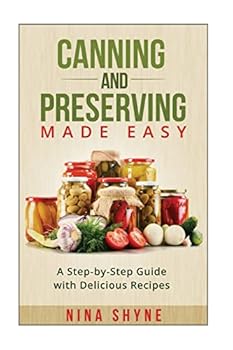 Paperback Canning and Preserving Made Easy: A Step-by-Step Guide with Delicious Recipes Book