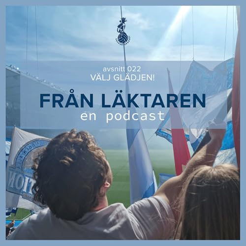 Fr&aring;n l&auml;ktaren - #022 V&auml;lj g&auml;djen!