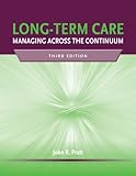 Long-Term Care: Managing Across the Continuum