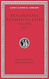 Fragmentary Republican Latin, Volume V: Oratory, Part 3 (Loeb Classical Library)